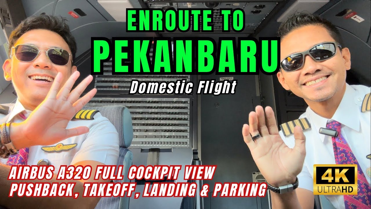 AIRBUS A320 EXPERIENCE - JAKARTA TO PEKANBARU ADVENTURE || From Capital to Riau - COCKPIT VIEW