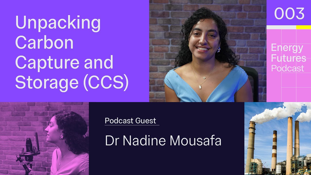 Unpacking Carbon Capture and Storage | Ep3 Dr Nadine Moustafa