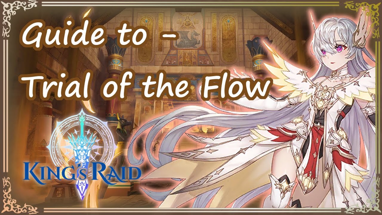 [King's Raid] Guide to - Trial of the Flow (Updated - March 2021)
