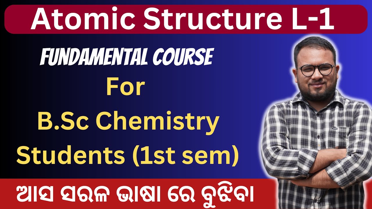 Atomic Structure | L-1 | B.Sc Chemistry 1st semester | Foundation Class