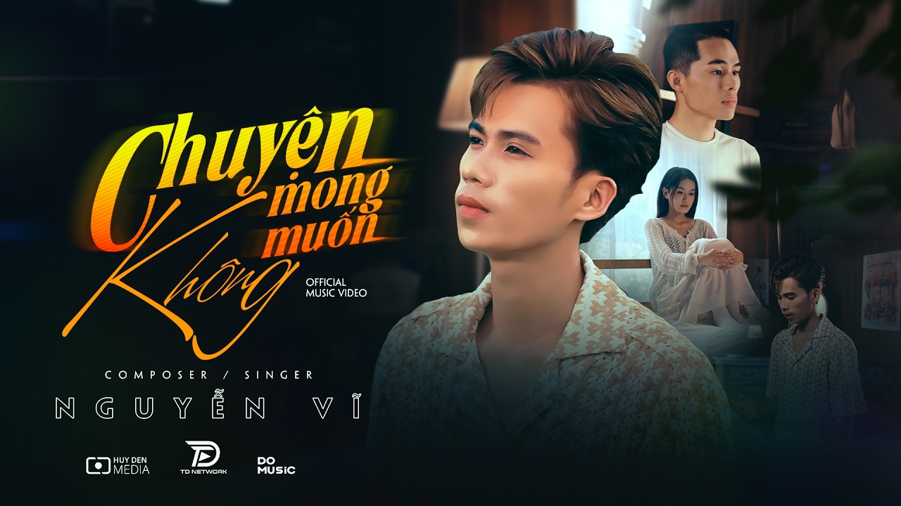 CHUYỆN KH&Ocirc;NG MONG MUỐN - Nguyễn Vĩ | Official MV| Nước mắt anh rơi kh&ocirc;ng ngừng, từ khi m&igrave;nh l&agrave;...