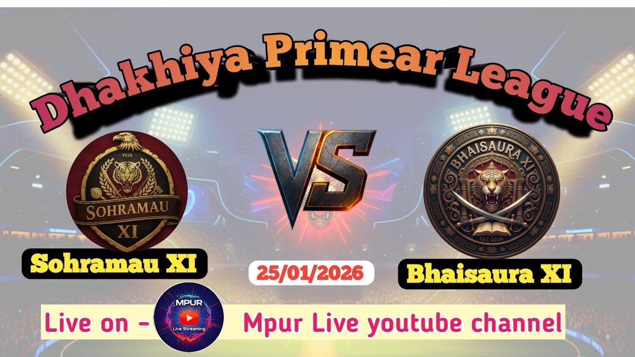 Dhakhiya Primear League sesion 6 Sohramau v/s Bhaisaura 25/01/2026