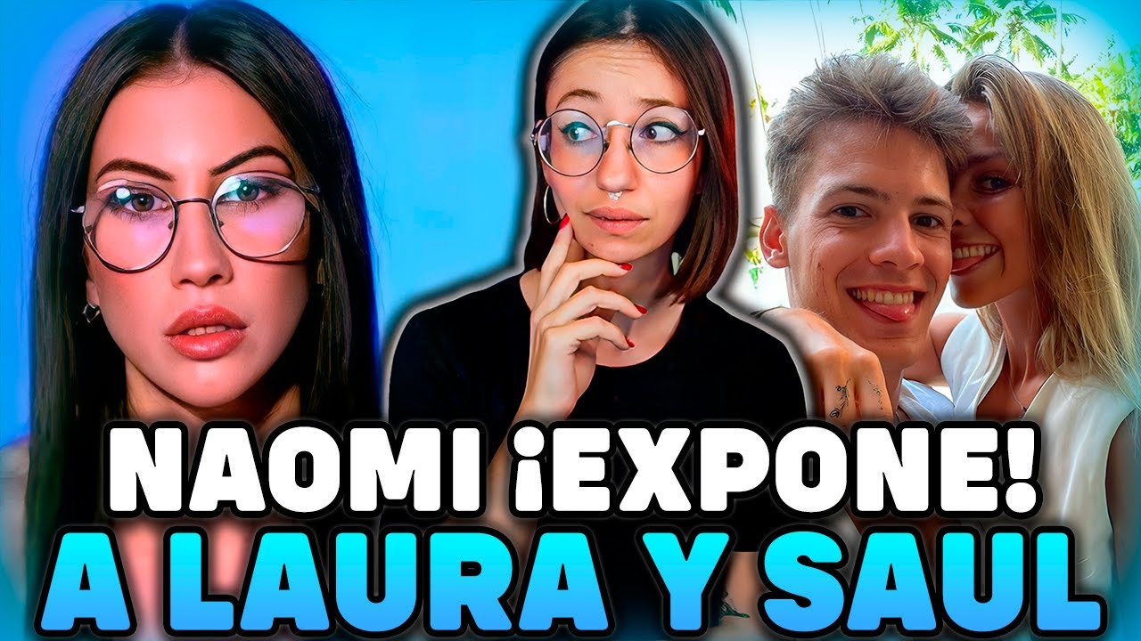 NAOMI ¡EXPONE a LAURA y SAUL! 