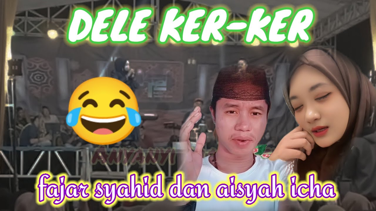 DELE KER-KER//Fajar sayahid aisyah icha