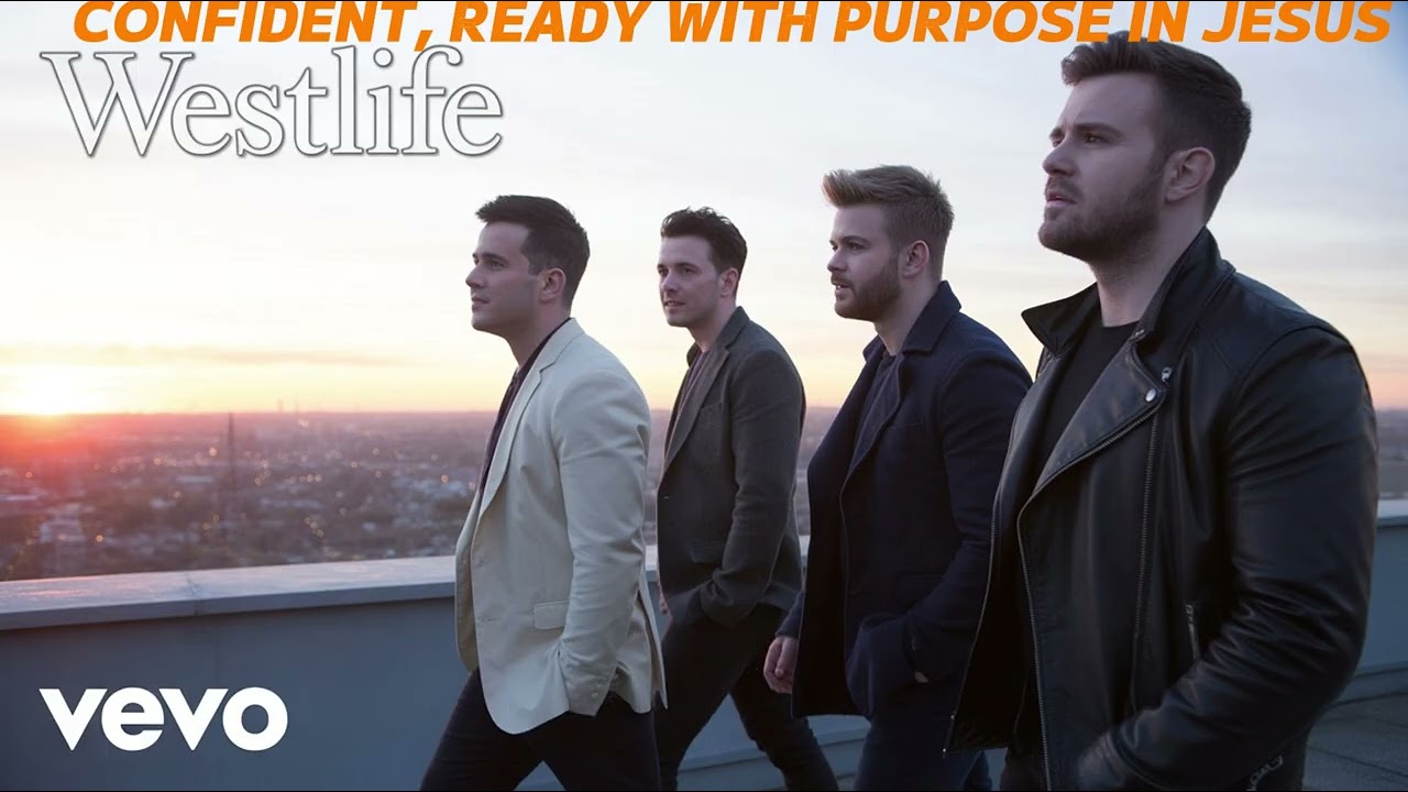 Confident, Ready With Purpose in Jesus  -  WESTLIFE