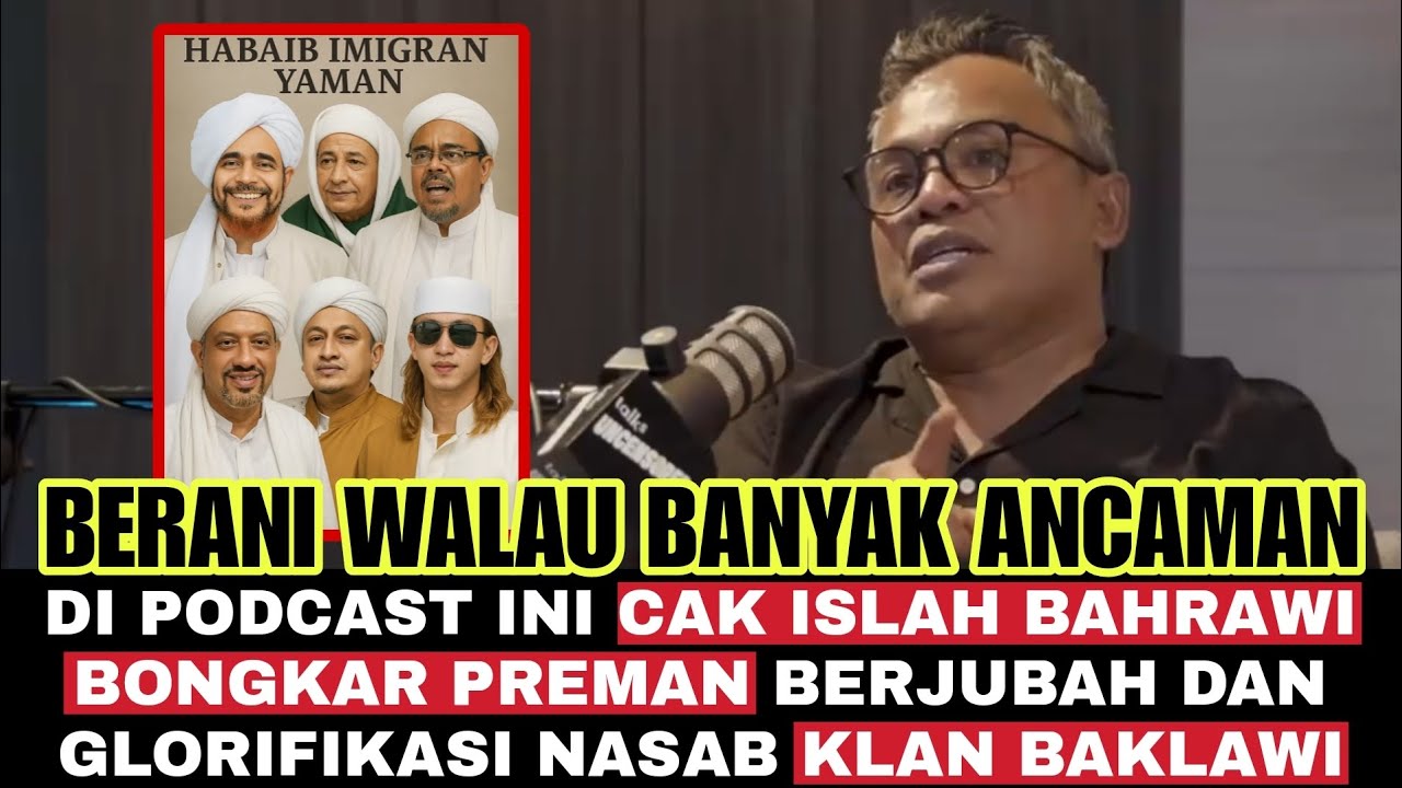 🛑 Eksklusif di Podcast ini Cak Islah Bongkar Preman Berjubah dan Glorifikasi Nasab Klan Baklawi
