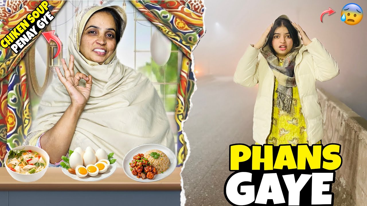 FULL FAMILY FOG MAI PHANS GAYE 😱| Mama Ka Susral Gay 😍| Full Family Chicken Soup Party Karna Gay 🥳| 