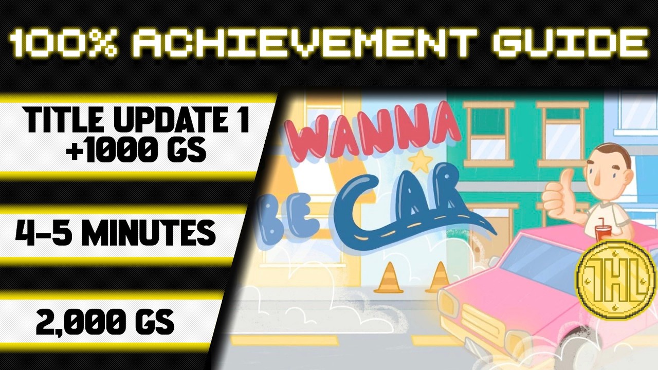 I Wanna Be Car Title Update 1 100% Achievement Walkthrough * 1000GS in 4-5 Minutes *