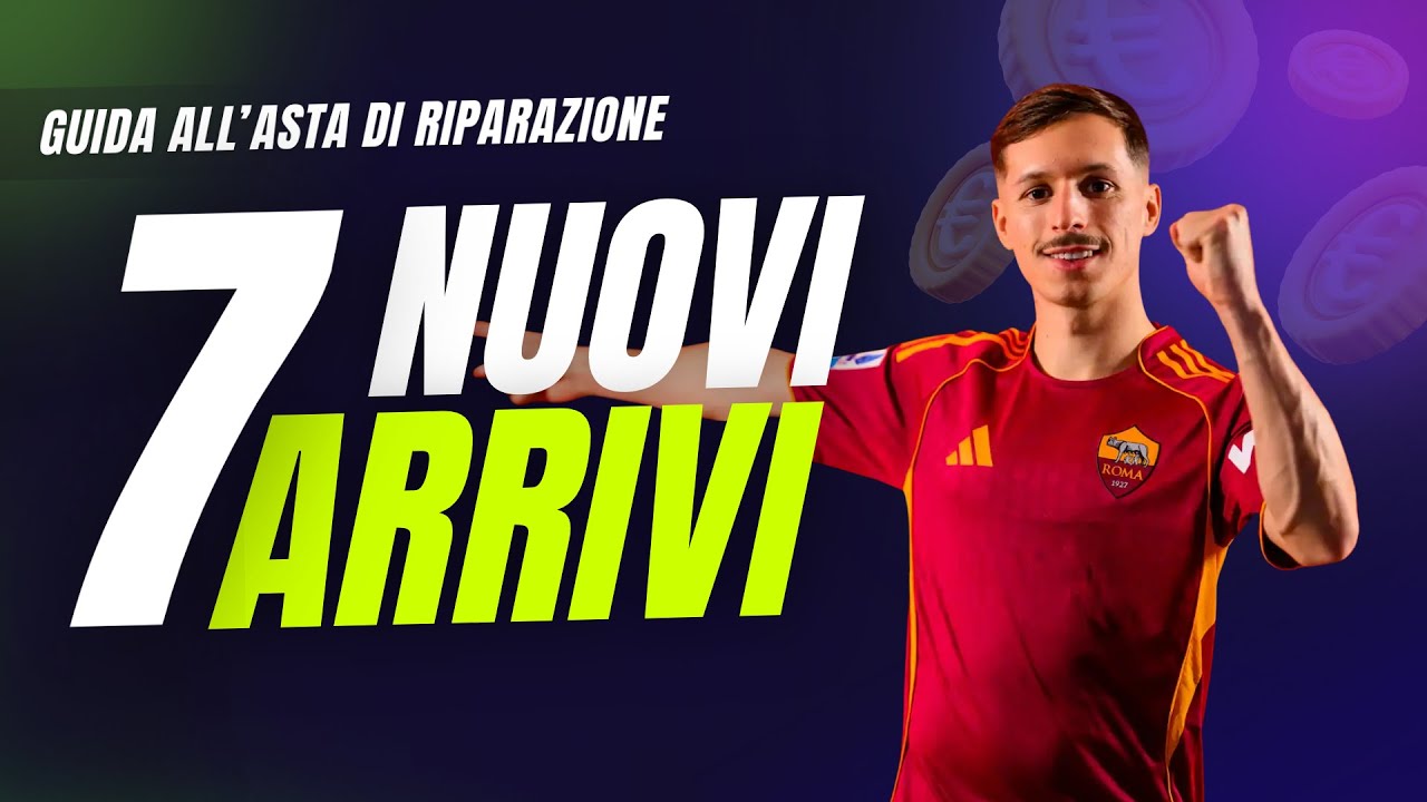 7 NUOVI ARRIVI al FANTACALCIO per l'ASTA di RIPARAZIONE
