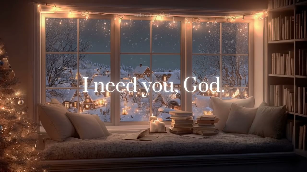 I need you, God.