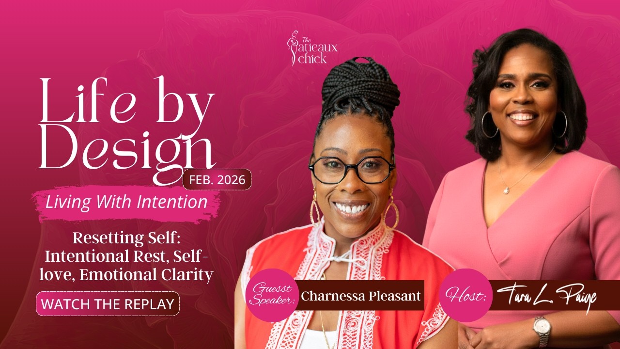 LIFE BY DESIGN | Feb 28 2026 | Resetting Self: Intentional Rest, Self Love & Emotional Clarity