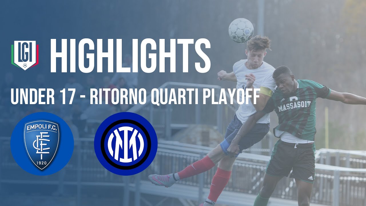 Highlights Empoli-Inter U17 A-B, ritorno quarti di finale playoff stagione 2023-24