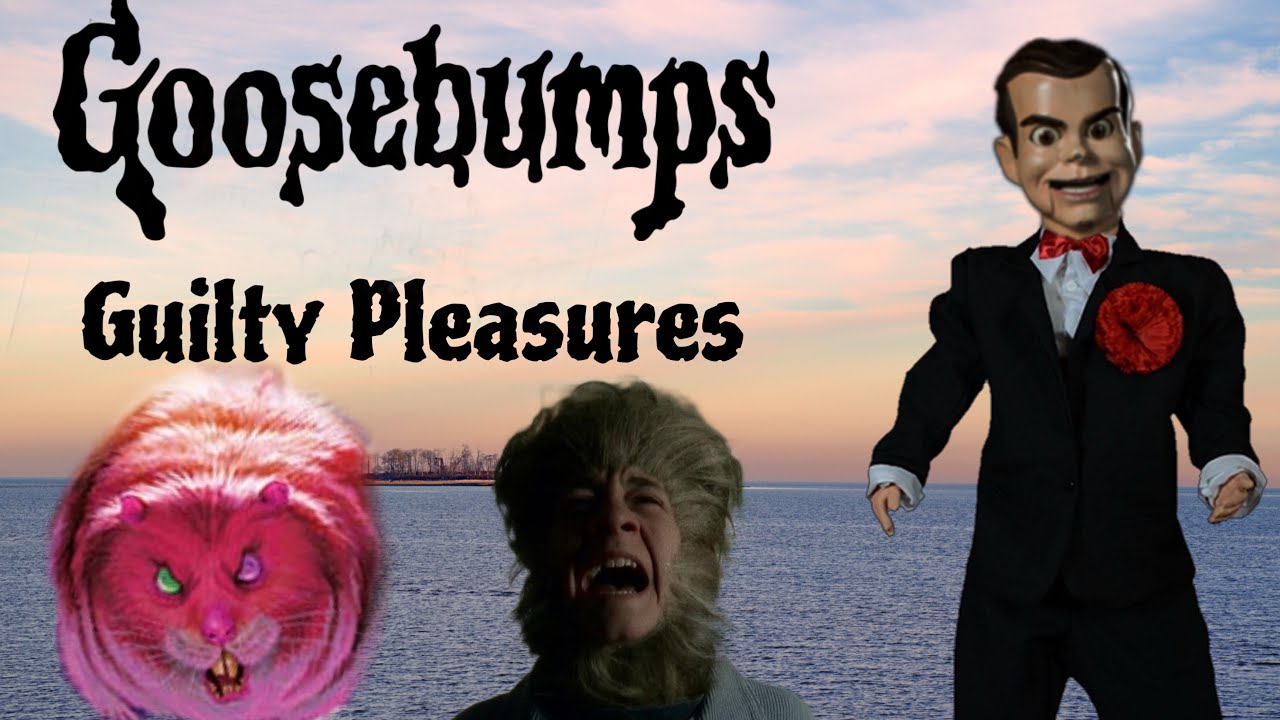 The Gooseblock: Goosebumps Guilty Pleasures