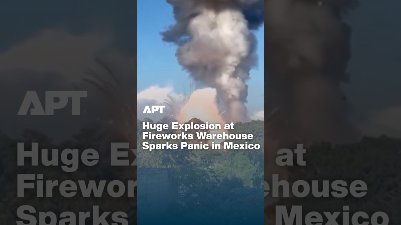 Giant Fireworks Warehouse Explosion Sends Smoke Towering Over Mexico | APT