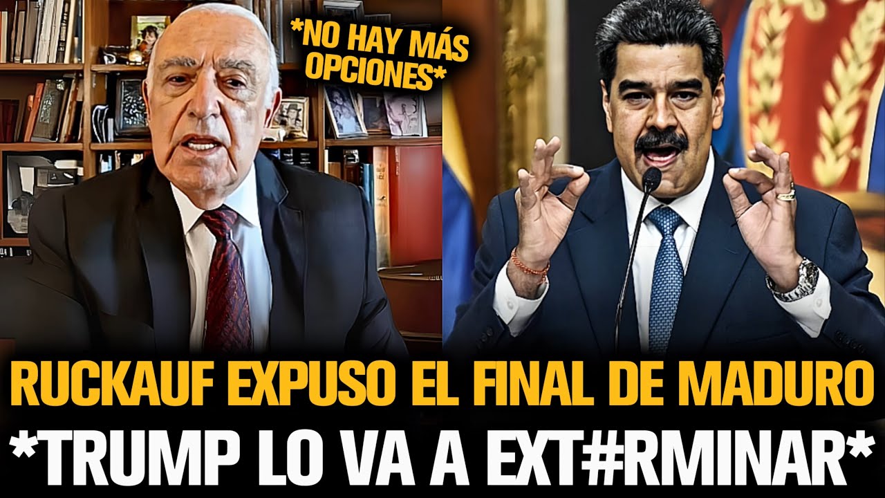RUCKAUF EXPUSO EL FINAL A MADURO FRENTE AL PLAN DE TRUMP SOBRE VENEZUELA