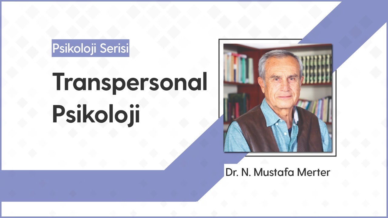 Transpersonal Psikoloji - Dr. Mustafa Merter