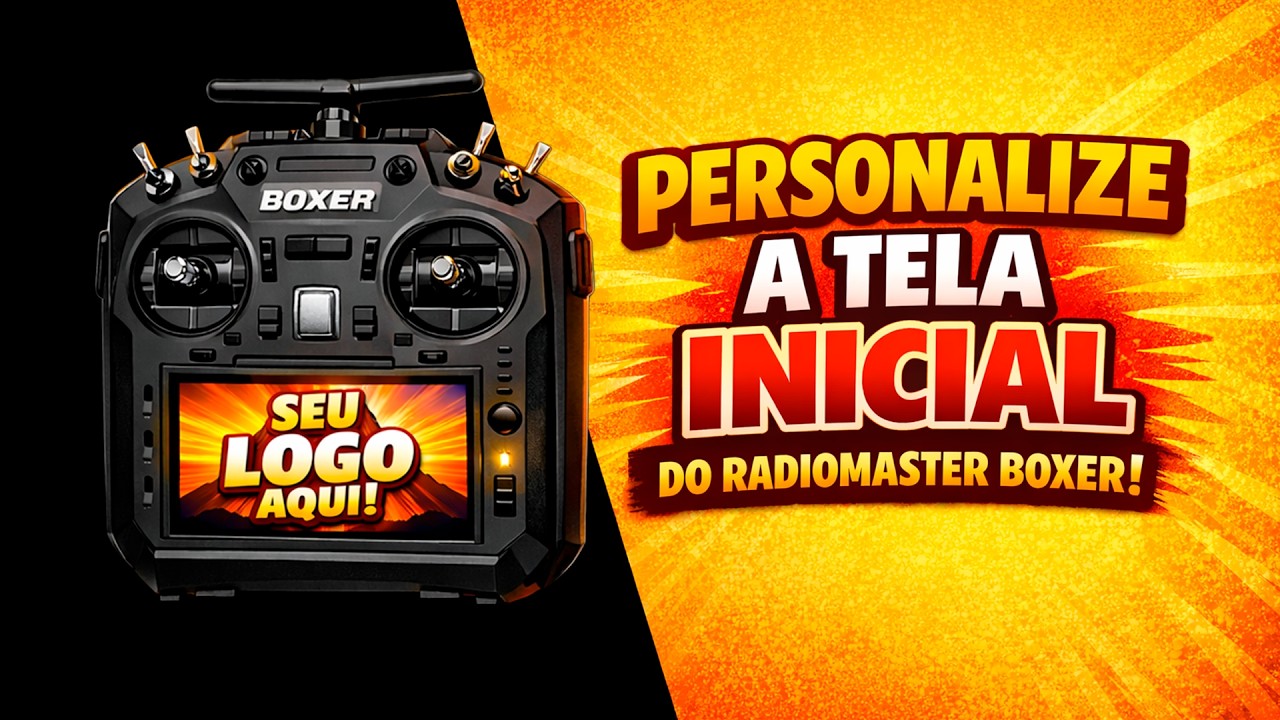 DÊ VIDA AO SEU RADIOMASTER BOXER: PERSONALIZE A TELA E O ÁUDIO INICIAL!