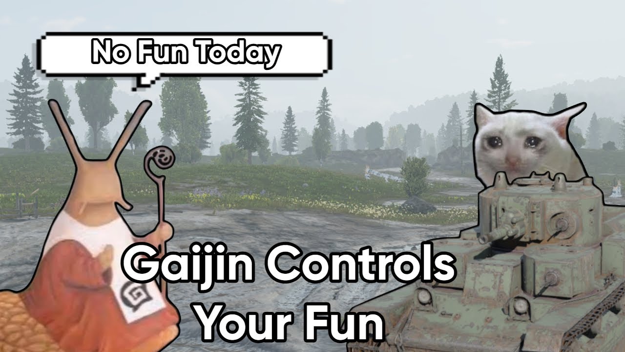 When Gaijin Controls how much fun you have