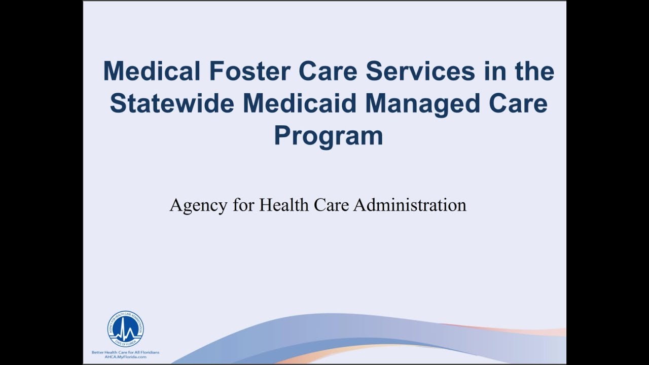 Medical Foster Care Services in the Statewide Medicaid Managed Care Program