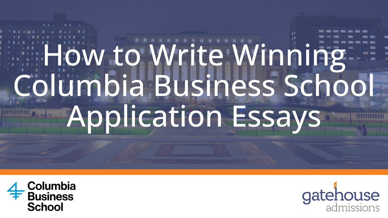 Tips For The 2025-2026 Columbia Business School Application Essays