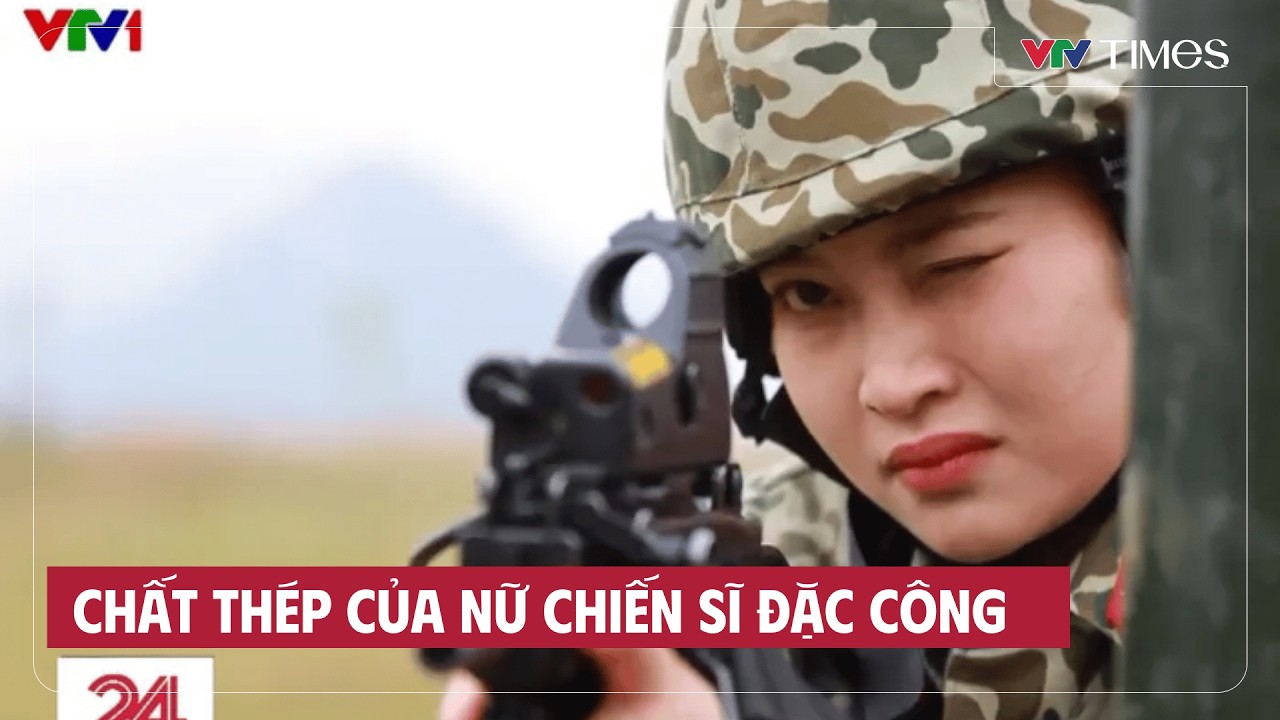 Cụm tin: Chất thép của nữ chiến sĩ đặc công | VTV Times