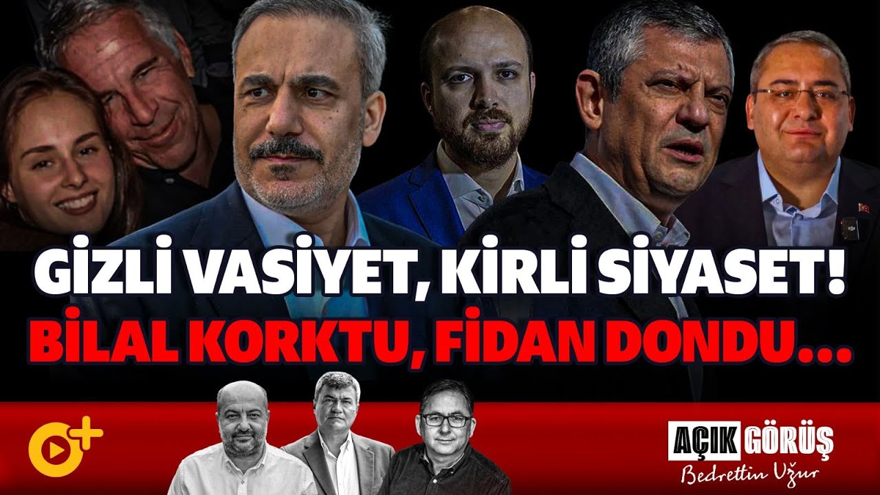 SANSÜRSÜZ EPSTEİN, KİRLİ SİYASET! BİLAL KORKTU, FİDAN DONDU…| AÇIK GÖRÜŞ