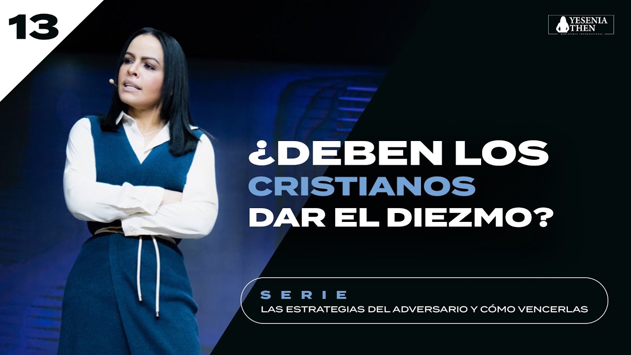 ¿DEBEN LOS CRISTIANOS DAR EL DIEZMO? - Pastora Yesenia Then [Serie #13]