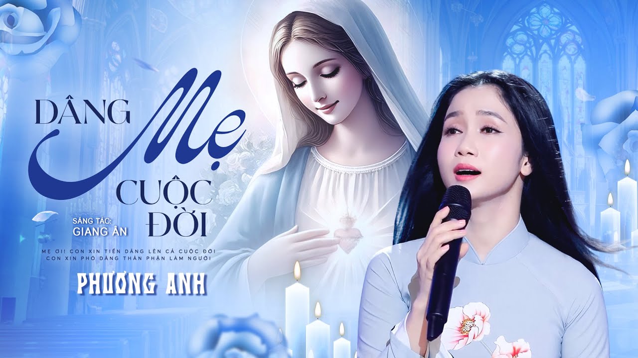Dâng Mẹ Cuộc Đời - Phương Anh | Sáng tác: Giang Ân