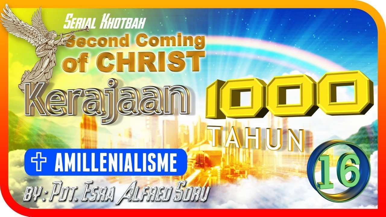 Pdt. Esra Alfred Soru : SECOND COMING OF CHRIST (Part 16)