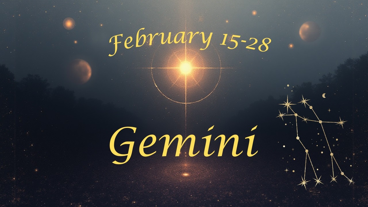 Gemini, last half of February❤️✨🌻