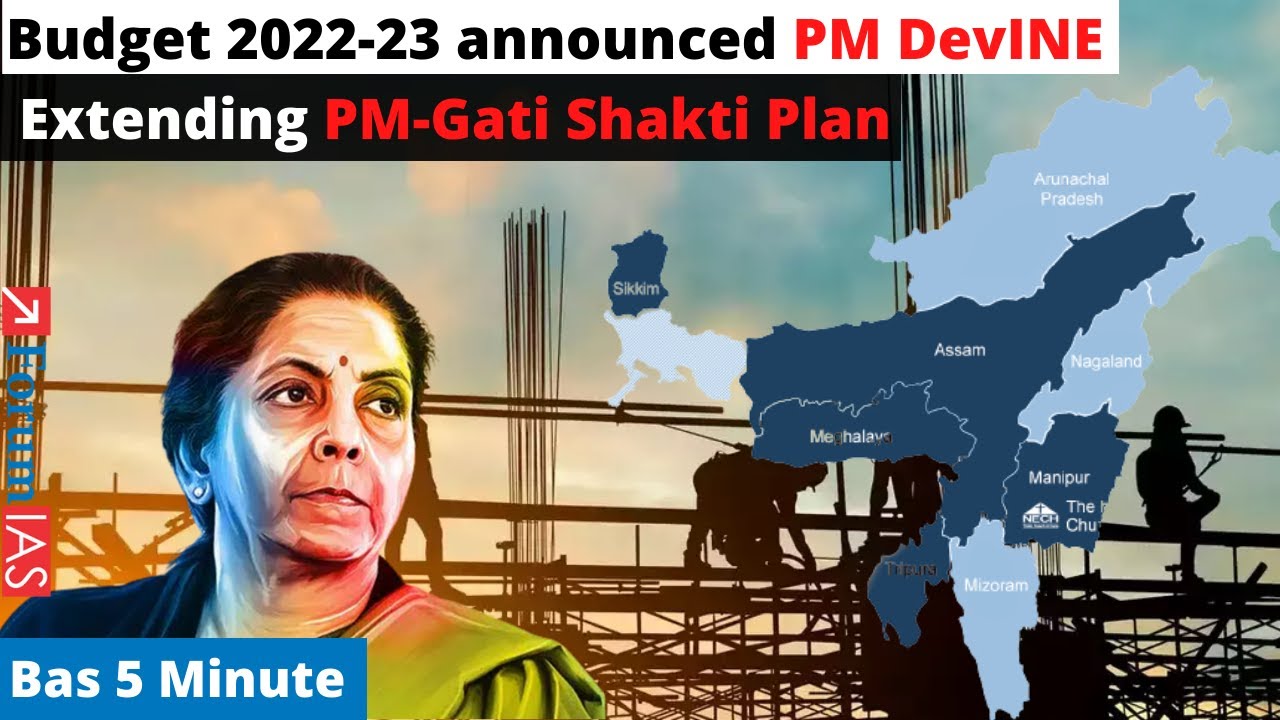 Budget 2022-23 Announced PM-DevINE | Extending PM Gati Shakti Plan | Bas 5 Min | ForumIAS