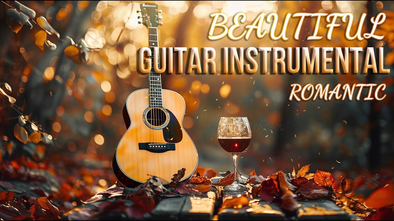 Beautiful Instrumental Romantic | Relaxing Guitar Melodies