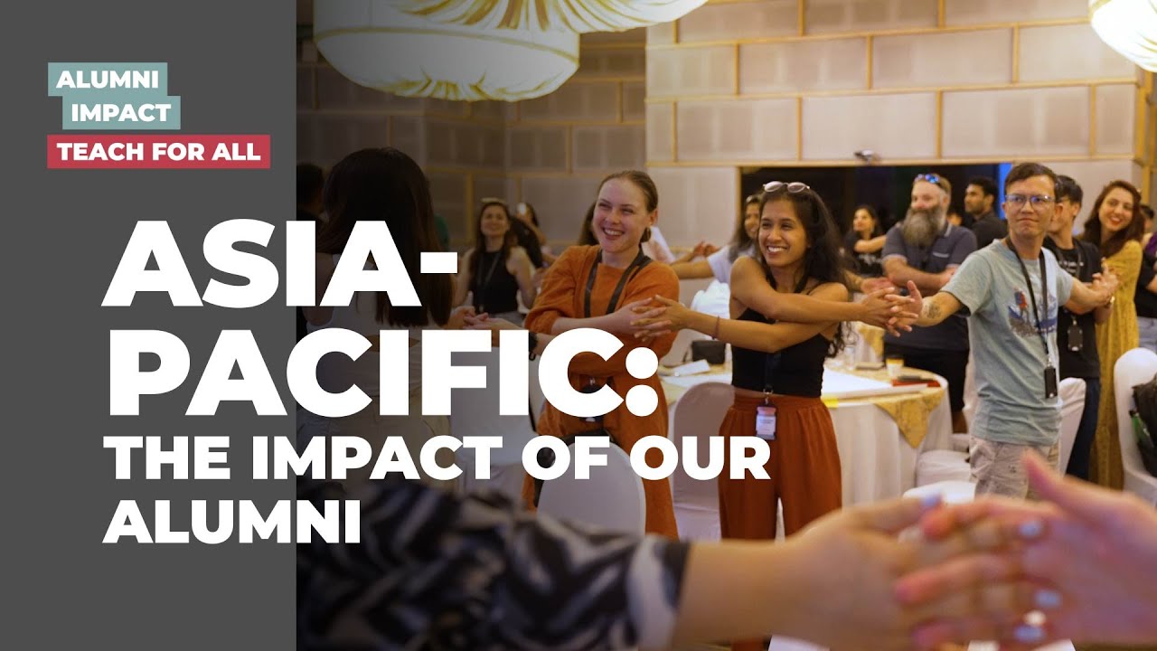 Alumni Impact Across the Teach For All Network in Asia Pacific