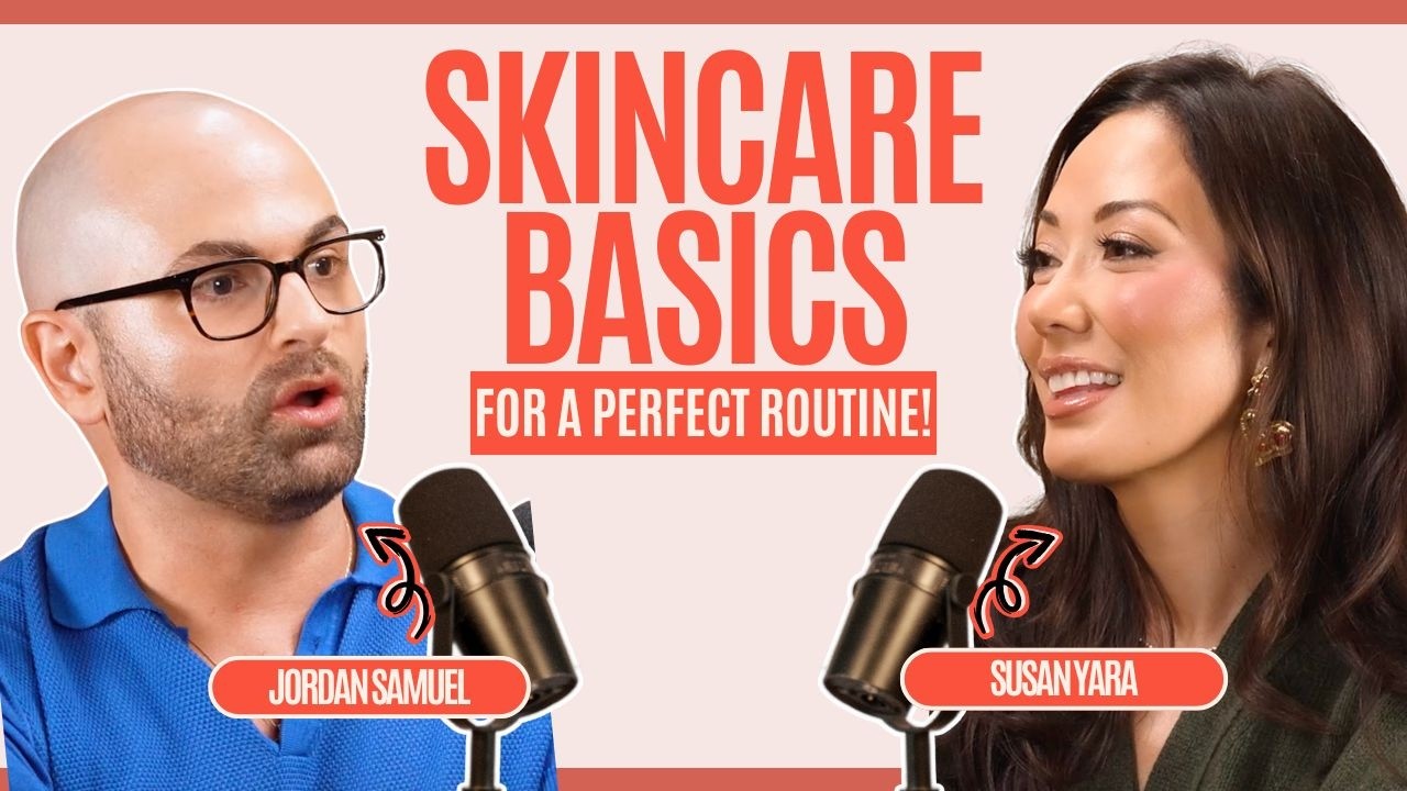 How to Build a Smarter Skincare Routine with Esthetician Jordan Samuel