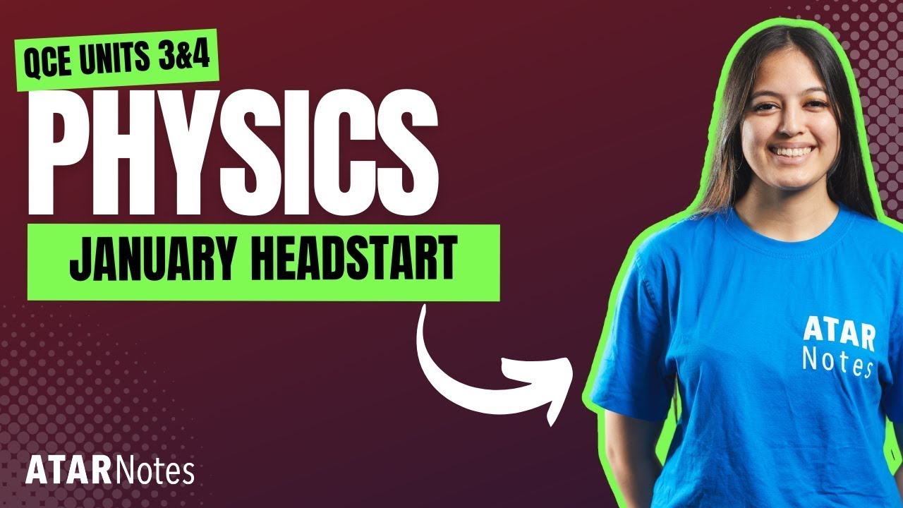 QCE Physics 3&4 January 2026 Lecture (New Curriculum)