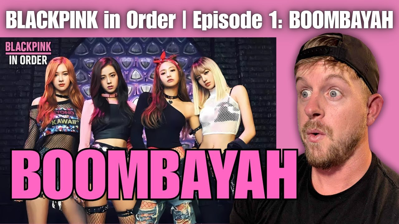 Reacting to BLACKPINK in Order | Episode 1: BOOMBAYAH