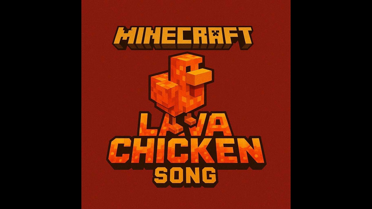 Minecraft : Lava Chicken Song 