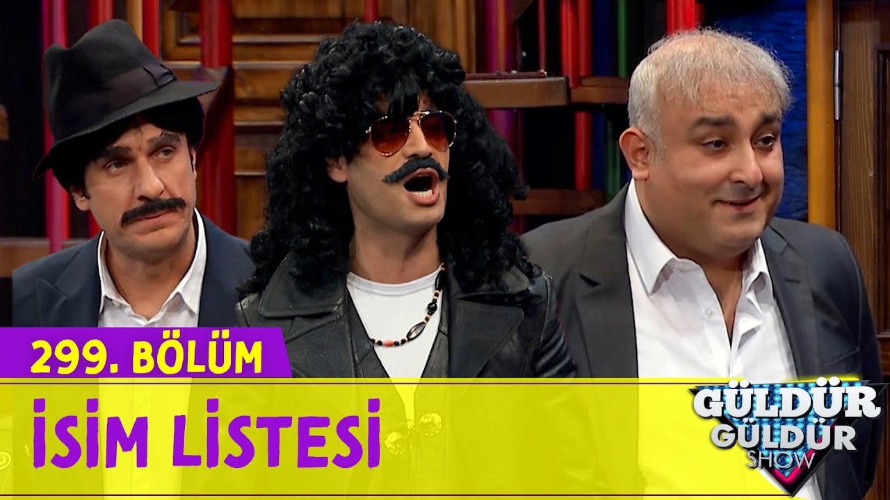 İsim Listesi - 299.Bölüm (Güldür Güldür Show)