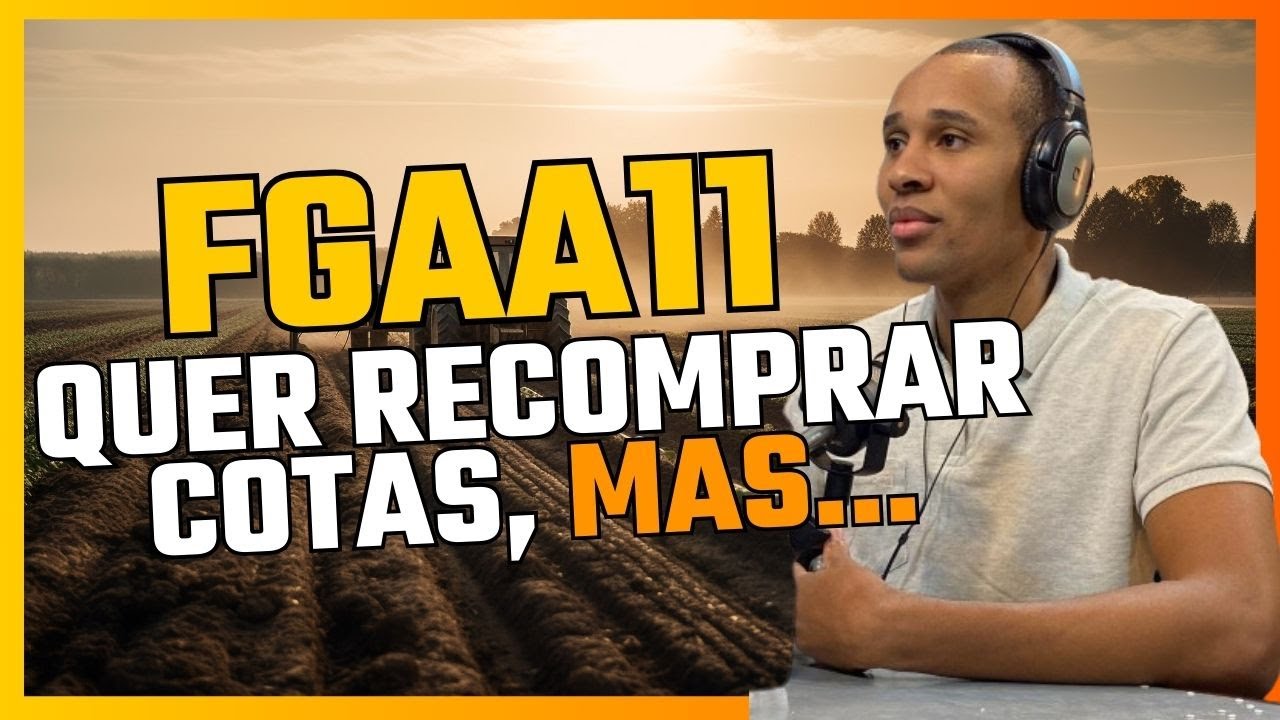 GESTOR DO FGAA11 EXPLICA RECOMPRA DE COTAS