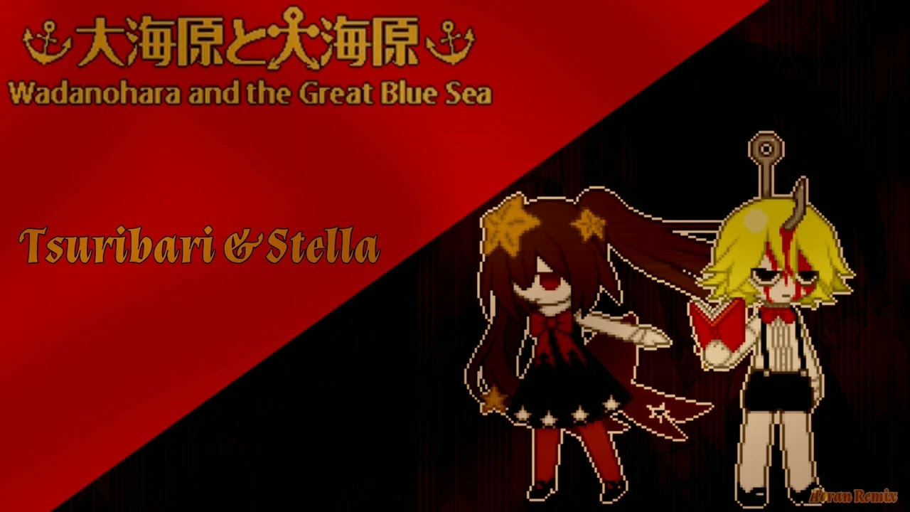 Wadanohara and the Great Blue Sea - Versus Tsuribari & Stella (Remix)
