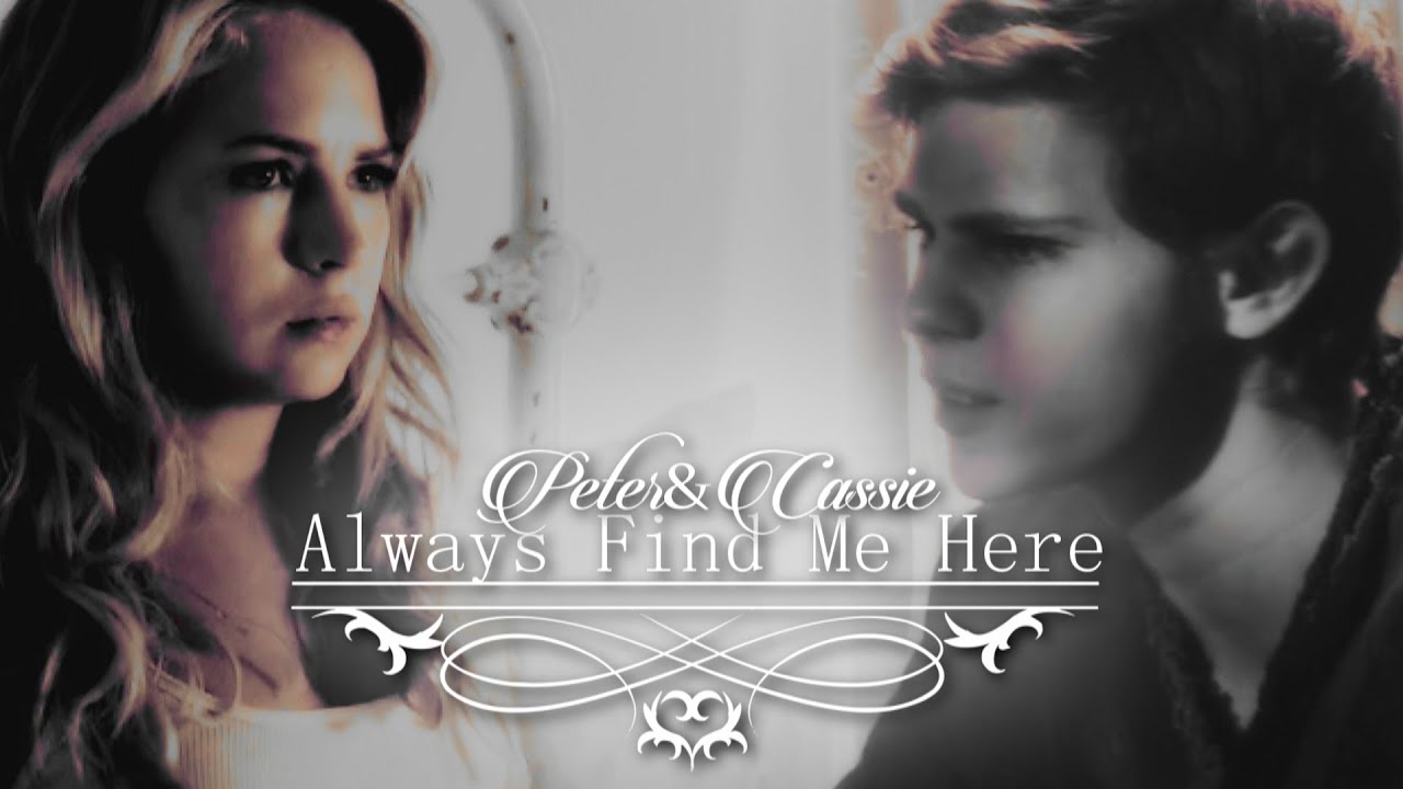 Alway Find Me Here | Peter&Cassie {AU}