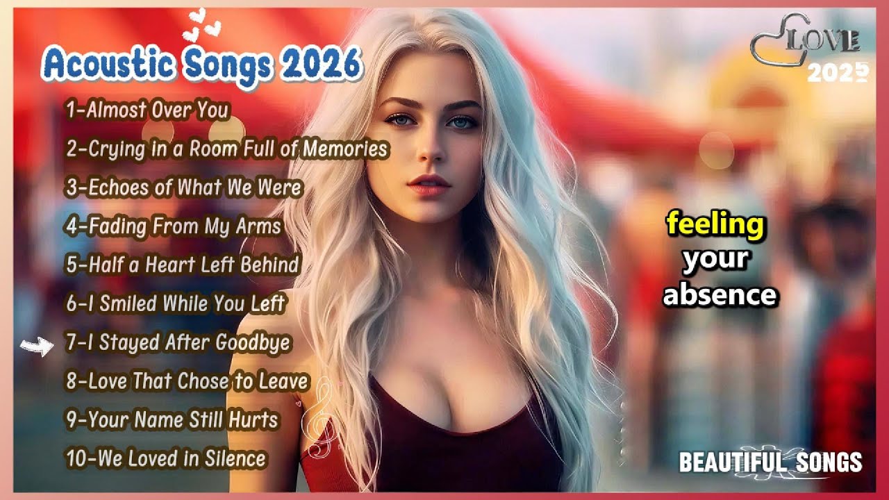 Best Romantic Love Songs 2026 Vol.12 | I Smiled While You Left | Sad love song