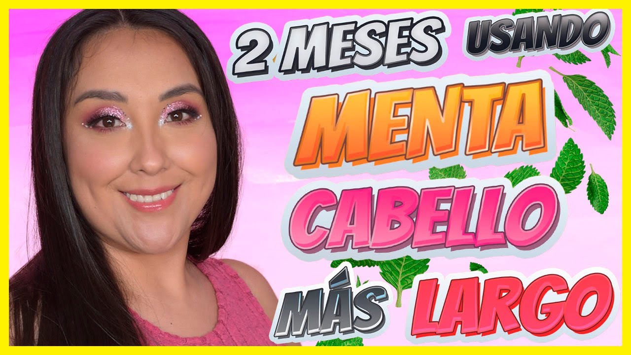 US&Eacute; HOJAS de MENTA por 2 MESES | CABELLO M&Aacute;S LARGO | Nadia Elias