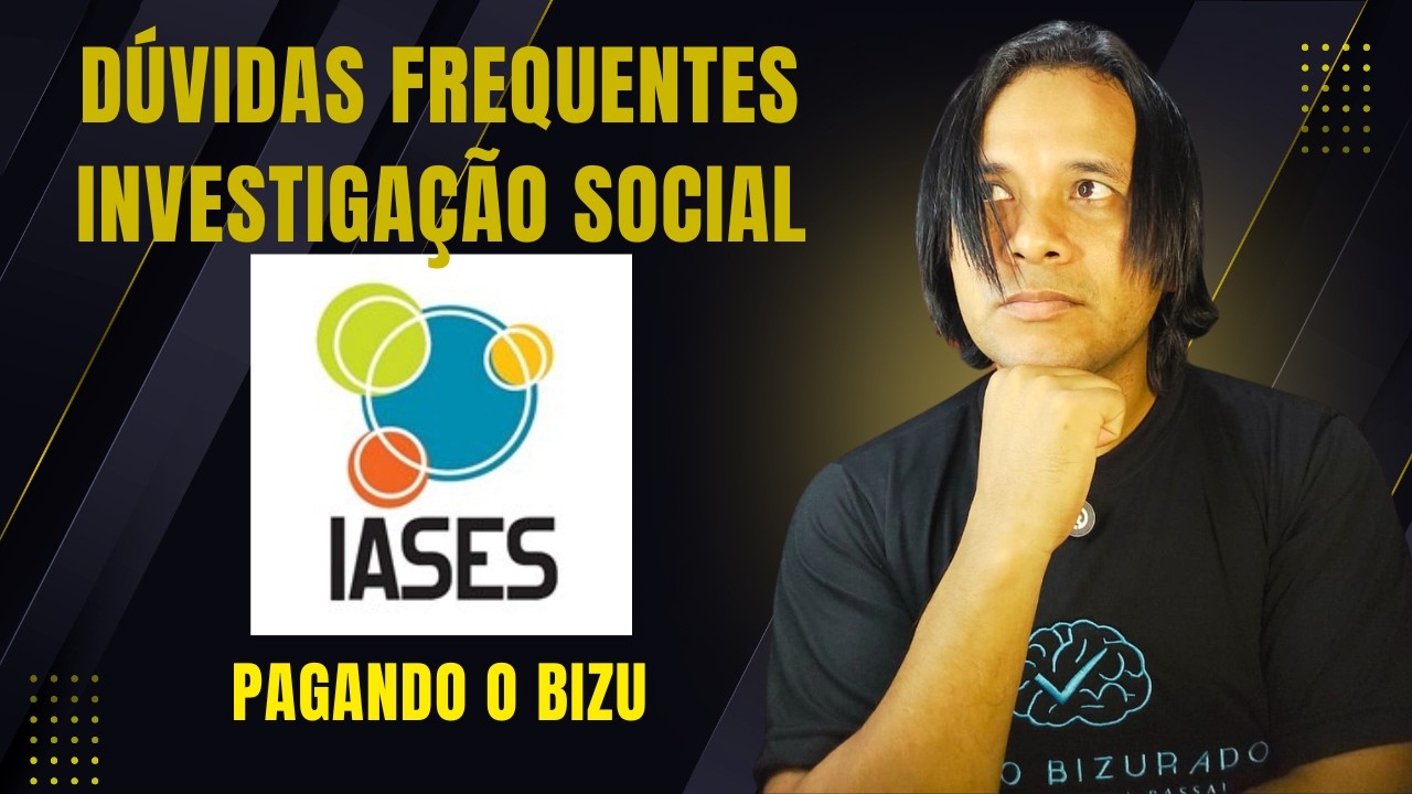 IASES - INVESTIGAÇÃO SOCIAL, MUITAS DÚVIDAS - DECLARAÇÕES / CTPS / FAMILIAR PRESO / TÍTULO ELEITOR !