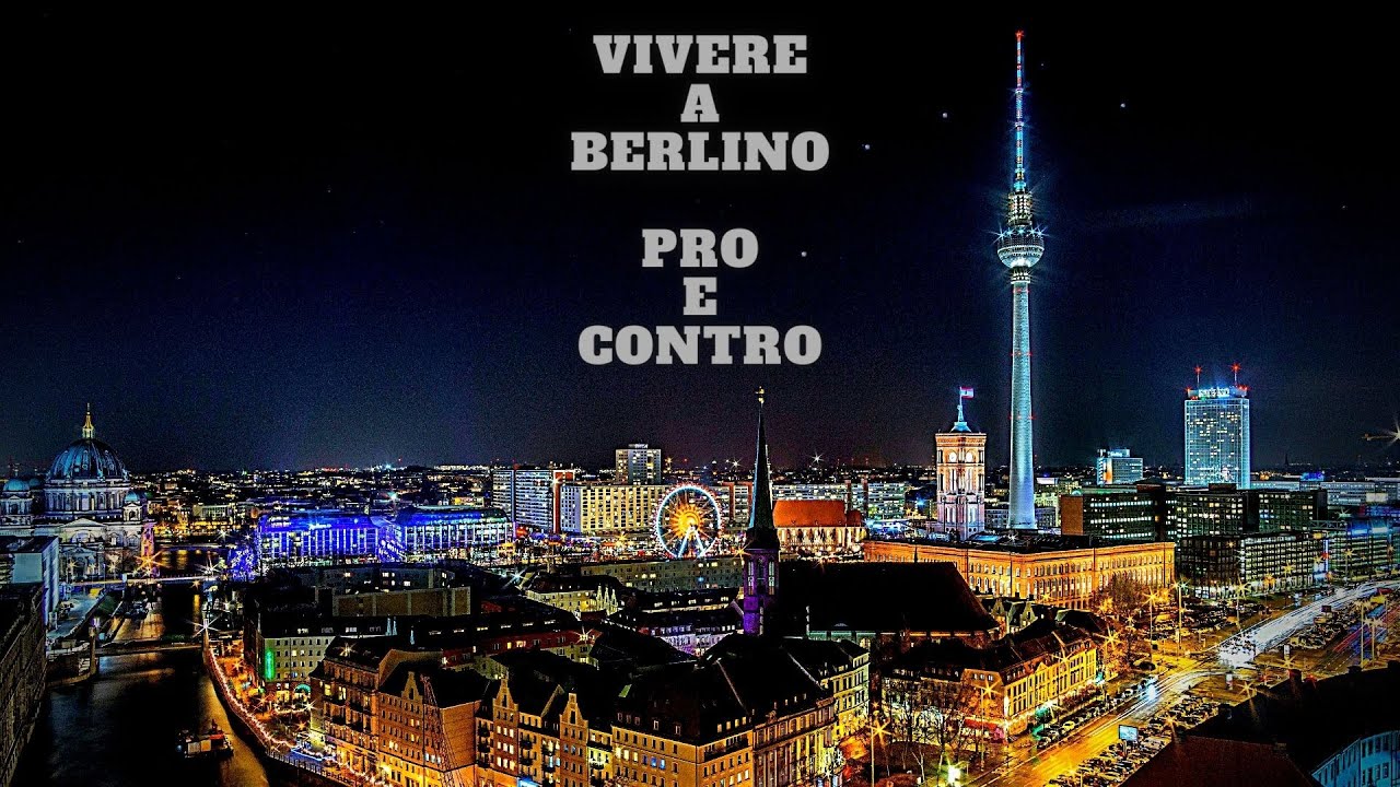 VIVERE A BERLINO - Pregi e Difetti