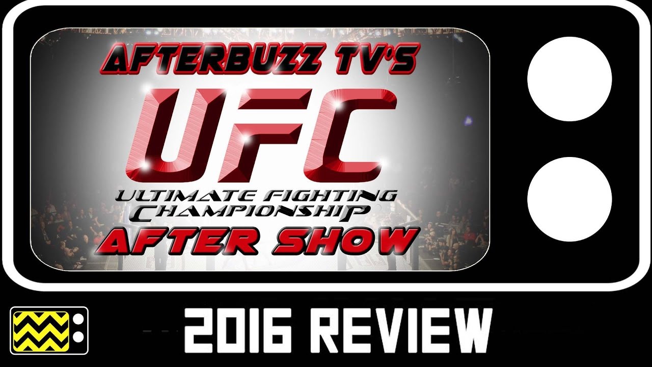 UFC: 2016 In Review & After Show | AfterBuzz TV