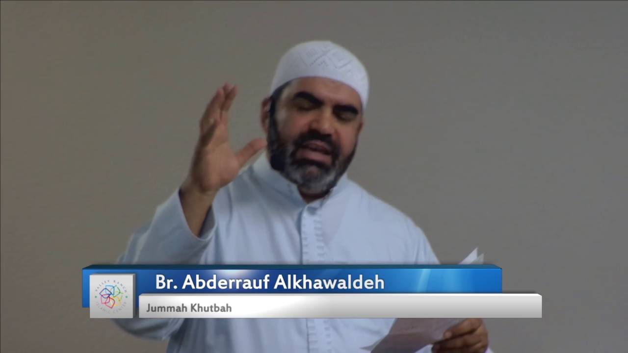 Jummah Khutbah - Sh. Abderraoof Alkhawaldh - 07-22-2016