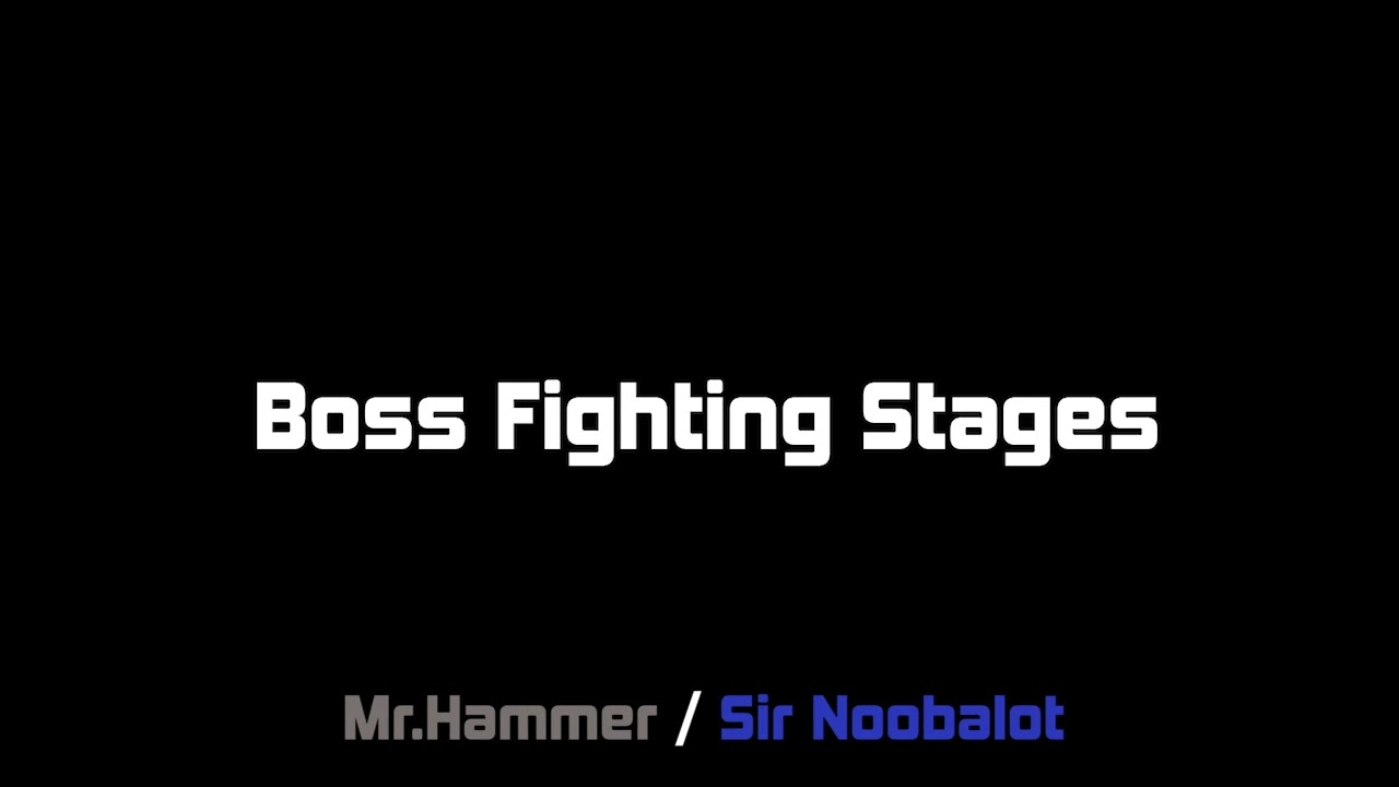 Mr Hammer / Sir Noobalot [Boss Fighting Stages]