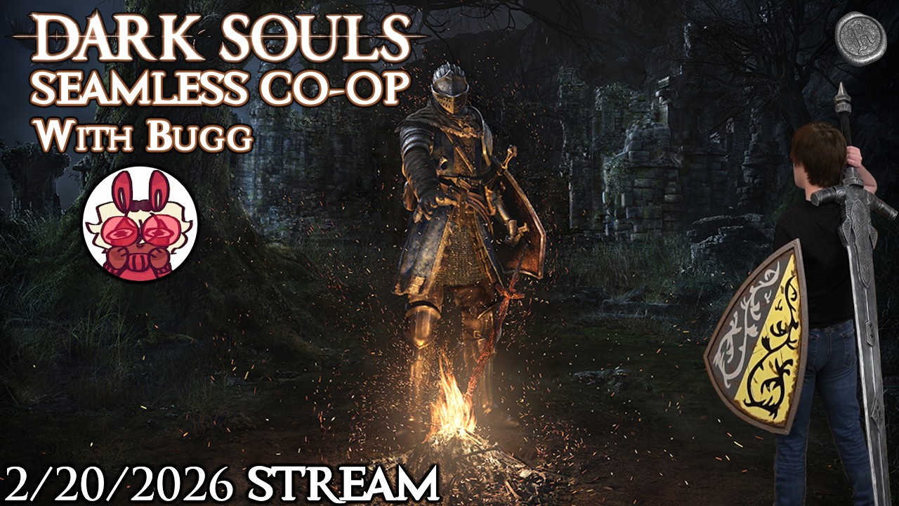 Bugg's First Time Playing Dark Souls - Seamless Co-op With Bugg  - 2/20/2026
