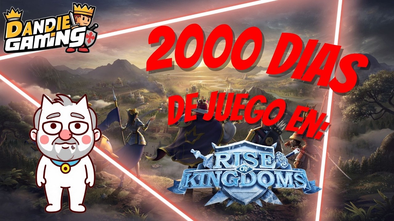 2000 dias jugando / Rise Of Kingdoms